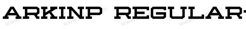 Arkinp Regular字体转换 Arkinp Regular字体转换